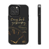 Come back yesterday. Caraval Tough iPhone Case