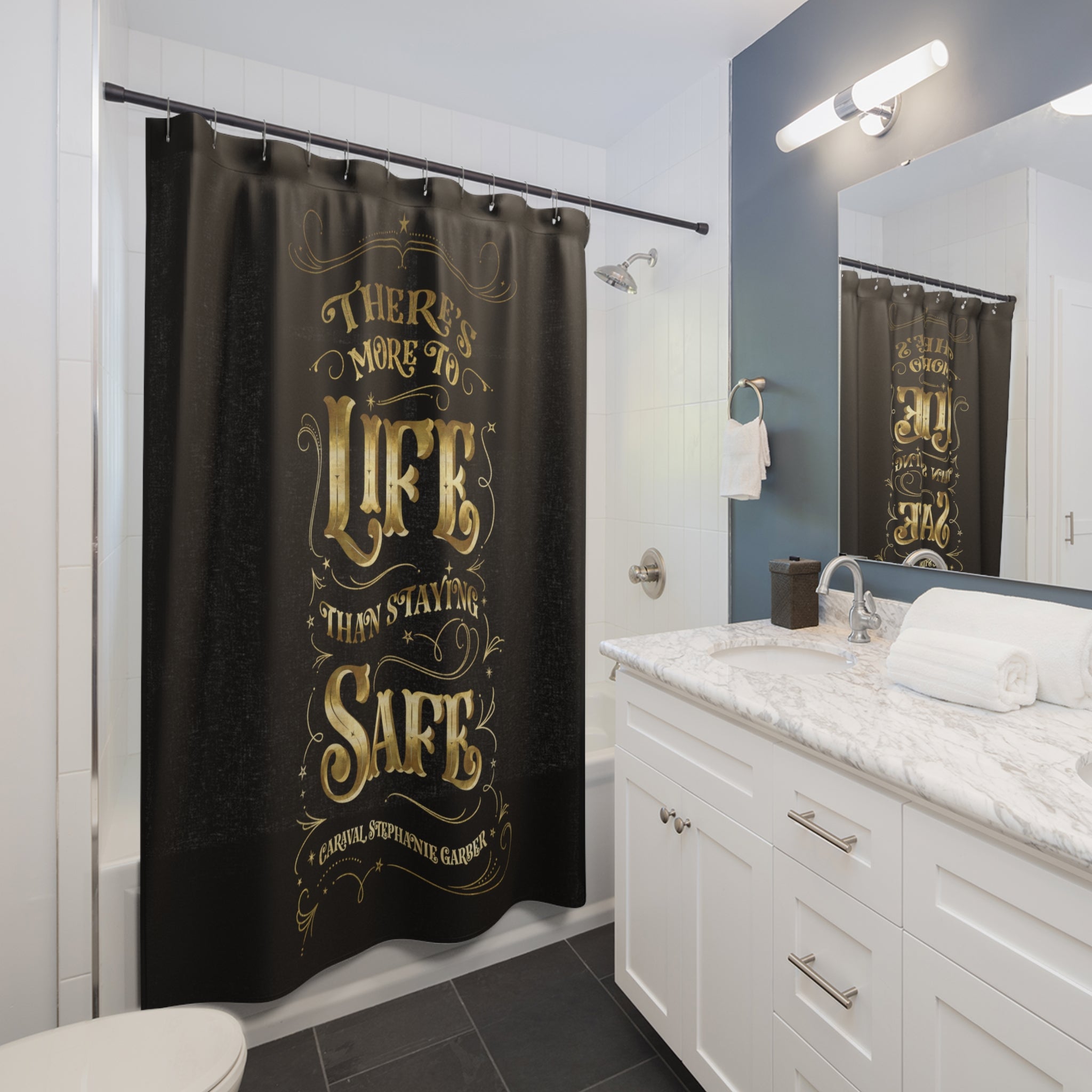 There's more to life... Caraval Shower Curtain