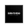 BORN TO READ. Forced to work. Bookworm Problems Art Print - LitLifeCo.