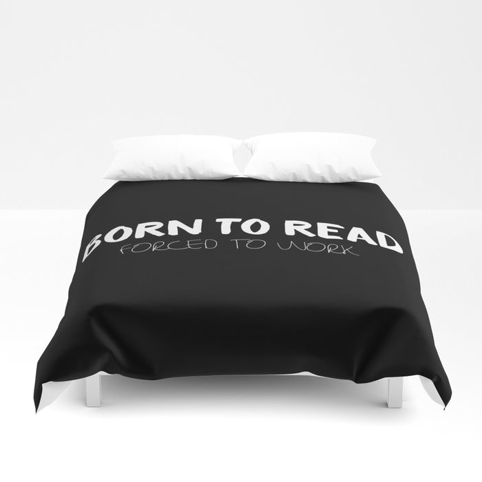 BORN TO READ. Forced to Work. Bookworm Problems Duvet Cover - LitLifeCo.