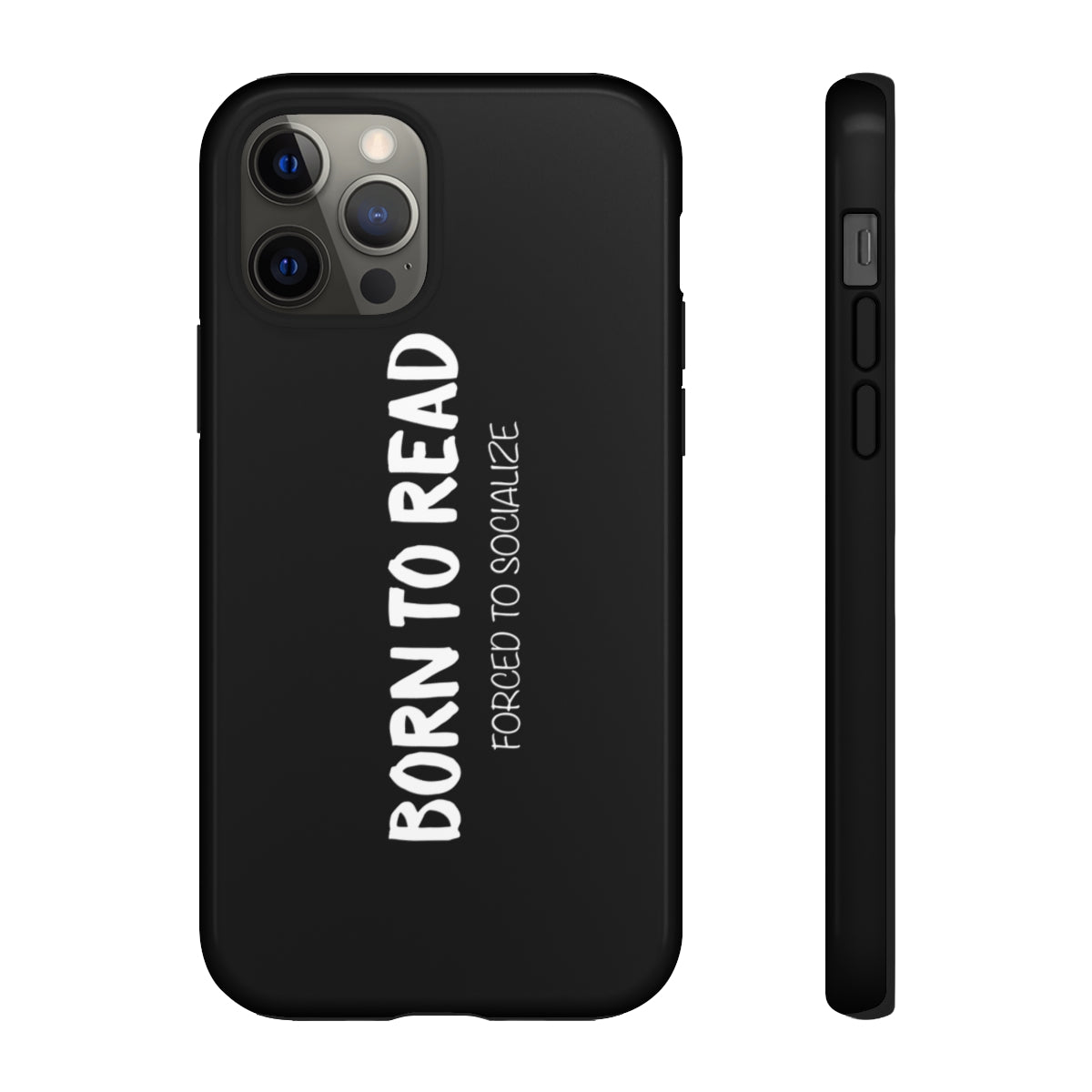 BORN TO READ. Forced to Socialize Phone Case - Literary Lifestyle Company
