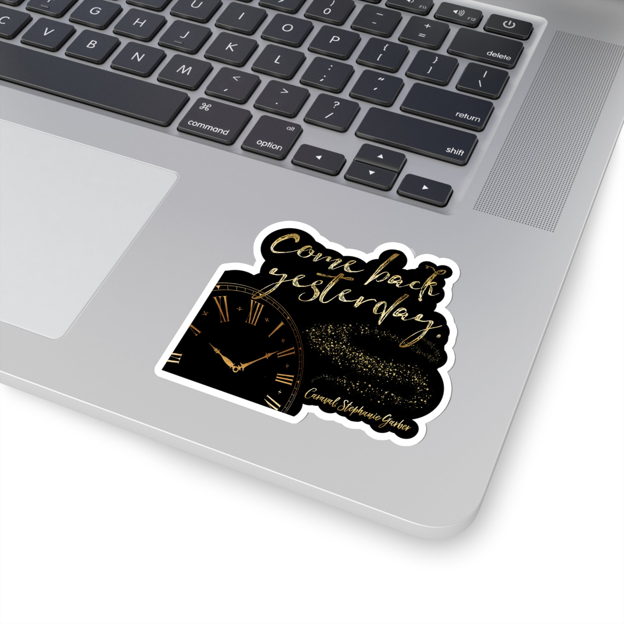 Come back yesterday. Caraval Sticker