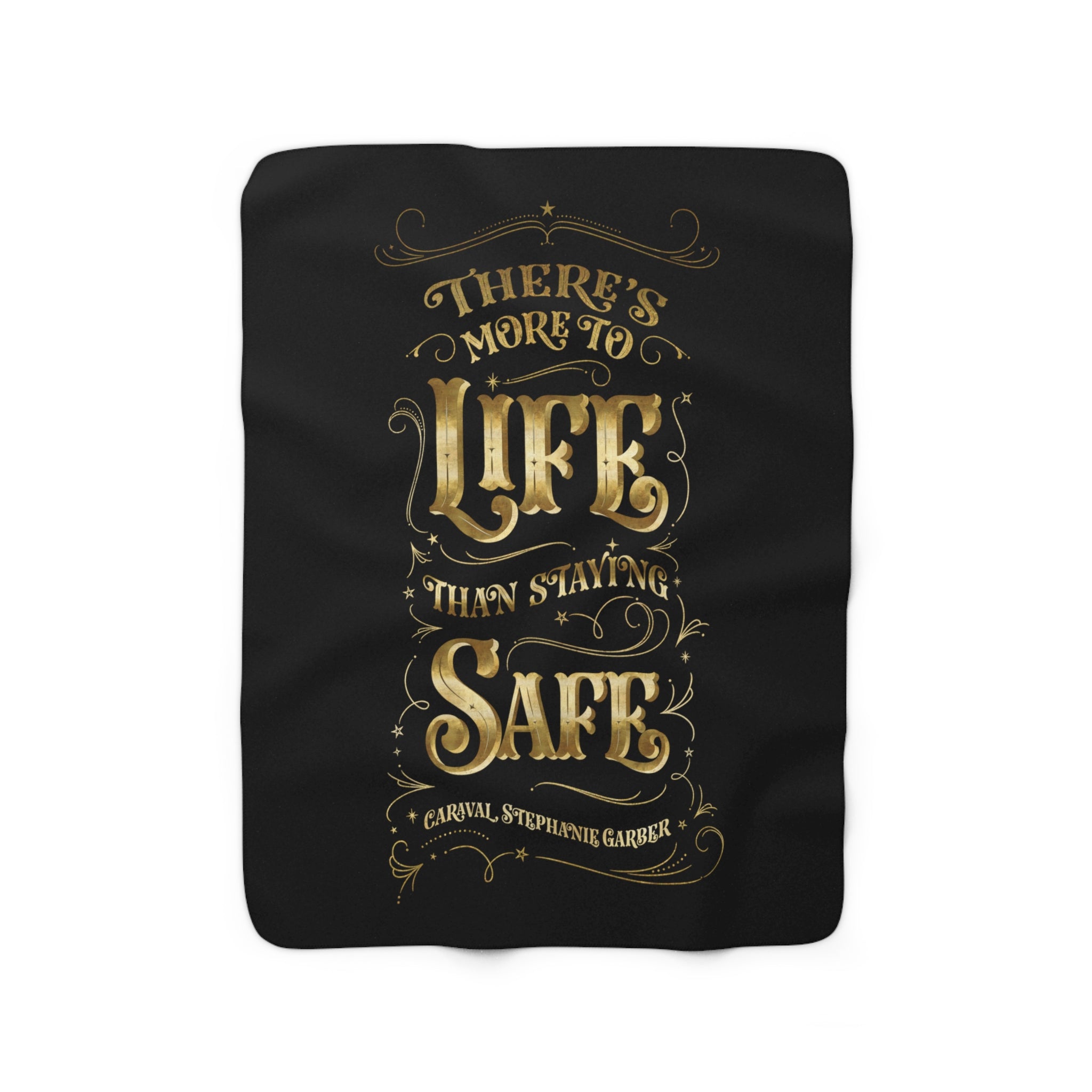 There's more to life... Caraval Throw Blanket