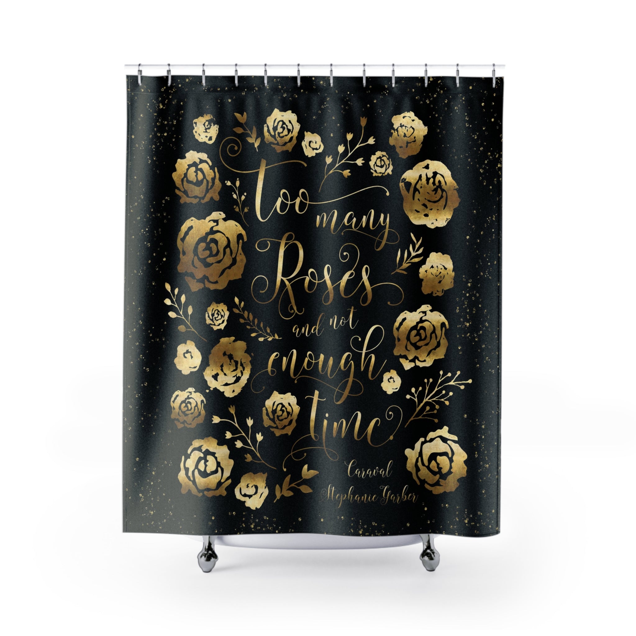 Too many roses... Caraval Shower Curtain