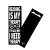 Load image into Gallery viewer, READING IS MY THERAPY B&amp;W Edition Bookmark