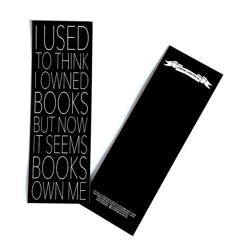 I USED TO THINK I OWNED BOOKS B&W Edition Bookmark