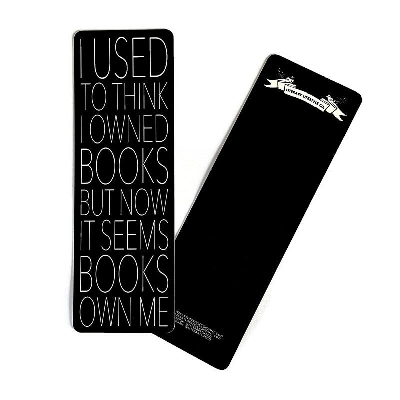 I USED TO THINK I OWNED BOOKS B&W Edition Bookmark