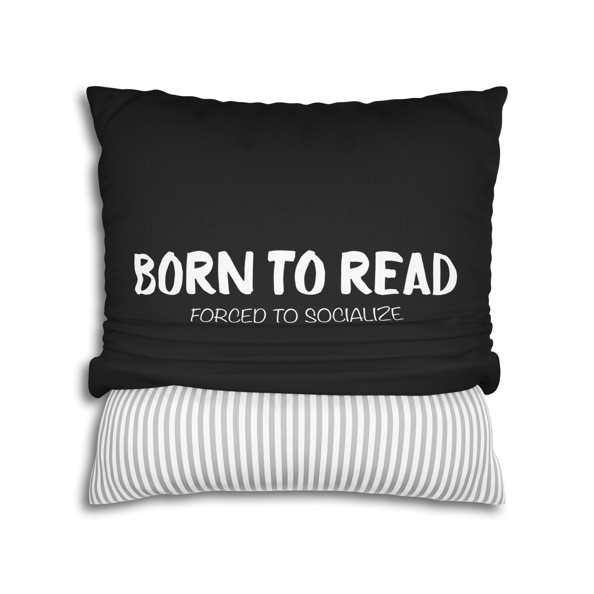 BORN TO READ. Forced to Socialize Pillow