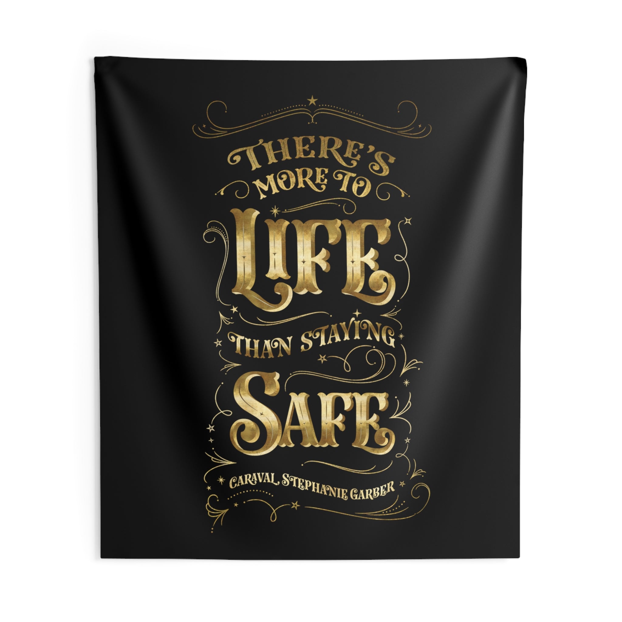 There's more to life... Caraval Wall Tapestry