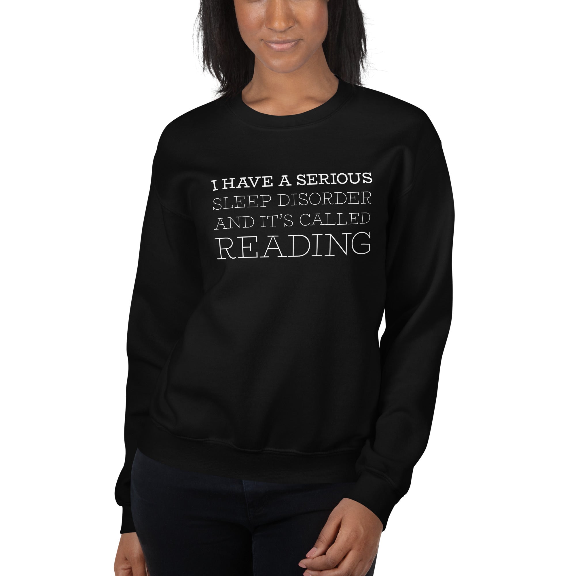 I HAVE A SERIOUS SLEEP DISORDER Sweatshirt - Literary Lifestyle Company
