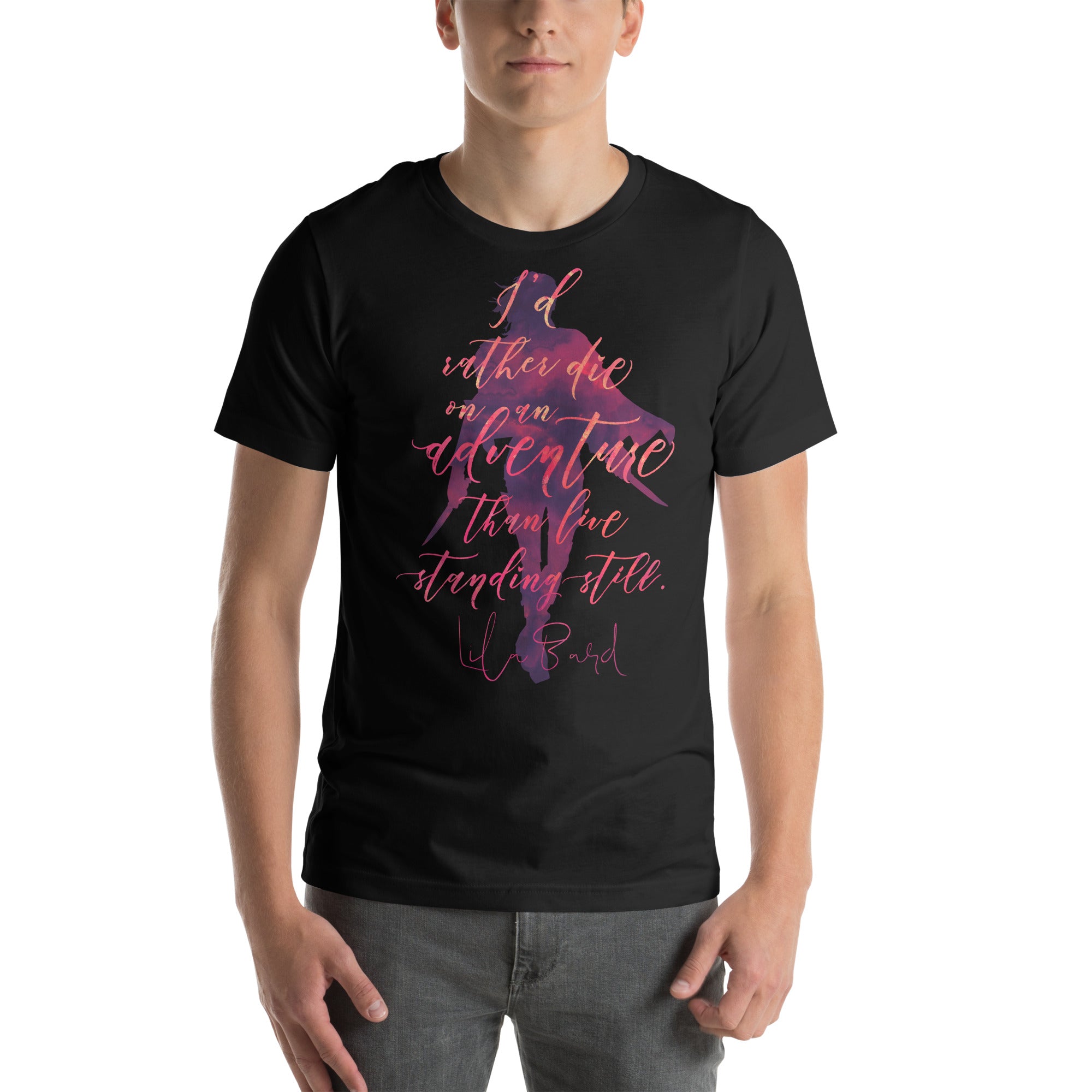 I'd rather die on an adventure... Lila Bard T-Shirt