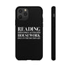 Load image into Gallery viewer, READING COMES AFTER HOUSEWORK Phone Case - Literary Lifestyle Company