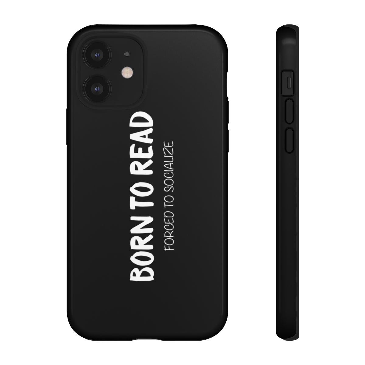 BORN TO READ. Forced to Socialize Phone Case - Literary Lifestyle Company