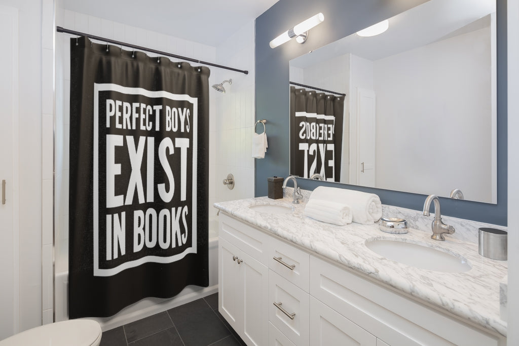 PERFECT BOYS EXIST Shower Curtain
