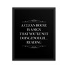A CLEAN HOUSE IS A SIGN Art Print - LitLifeCo.