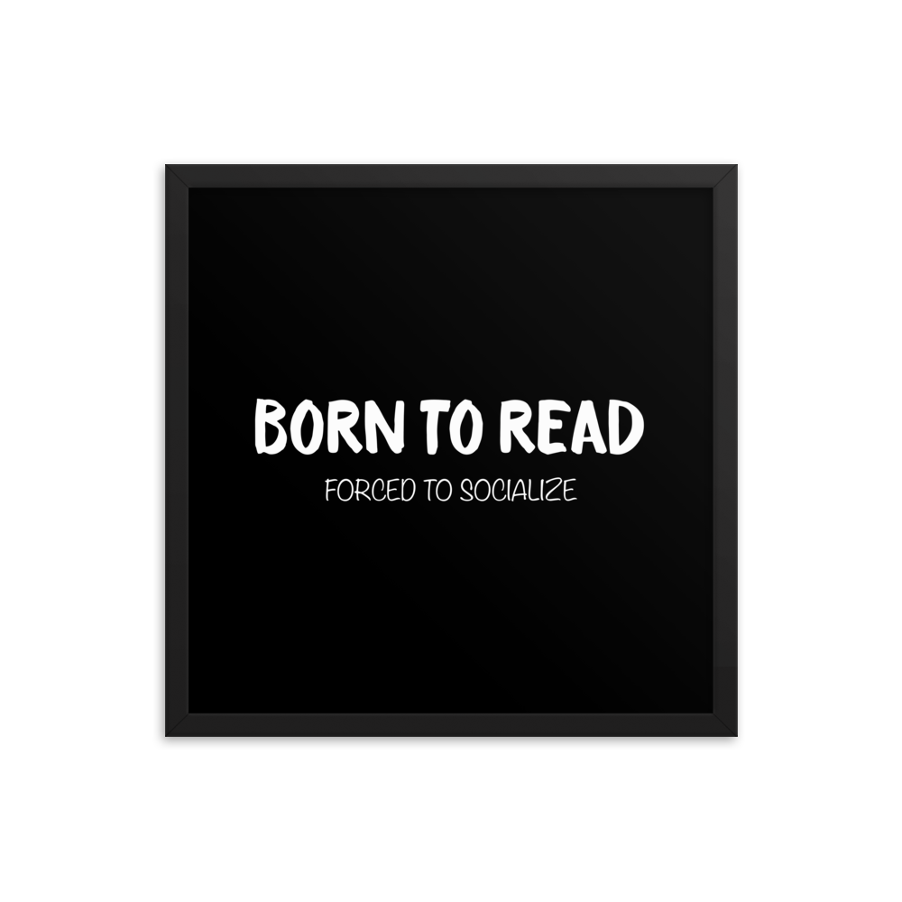 BORN TO READ. Forced to Socialize. Art Print - LitLifeCo.