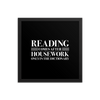 READING COMES AFTER HOUSEWORK Art Print - LitLifeCo.