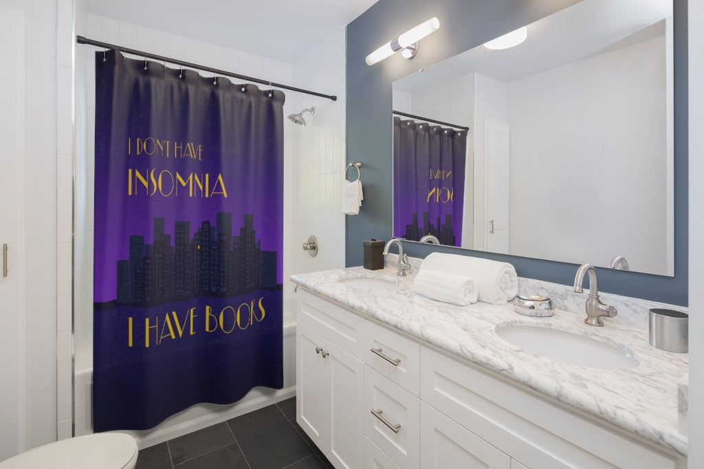 I DON'T HAVE INSOMNIA Shower Curtain