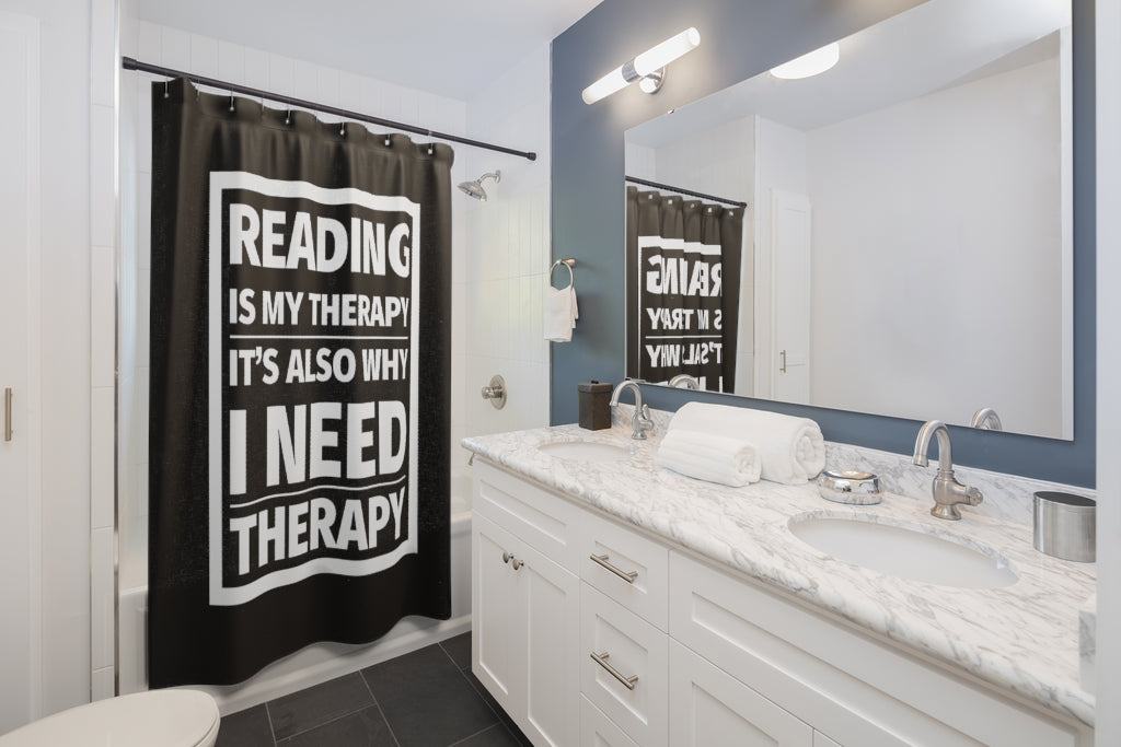 READING IS MY THERAPY Shower Curtain