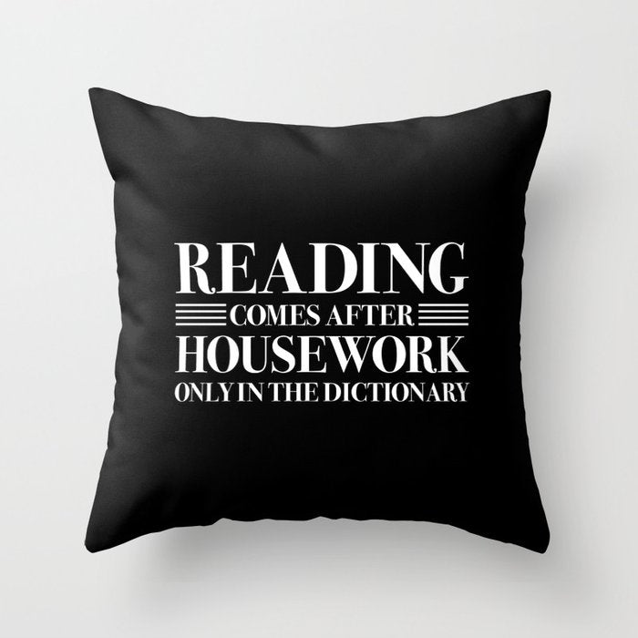READING COMES AFTER HOUSEWORK Pillow - LitLifeCo.