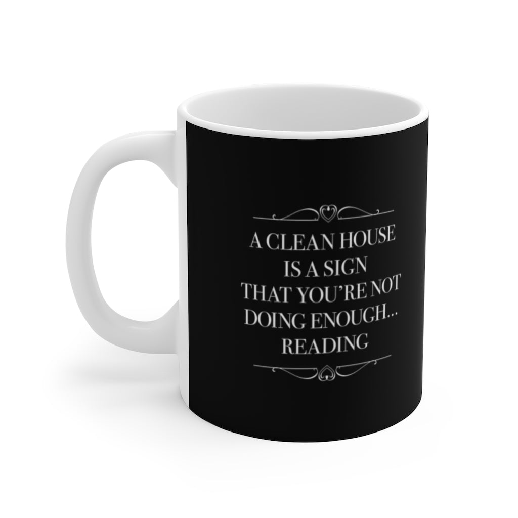 A CLEAN HOUSE IS A SIGN Mug - LitLifeCo.