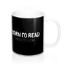 BORN TO READ. Forced to work. Bookworm Problems Mug - LitLifeCo.