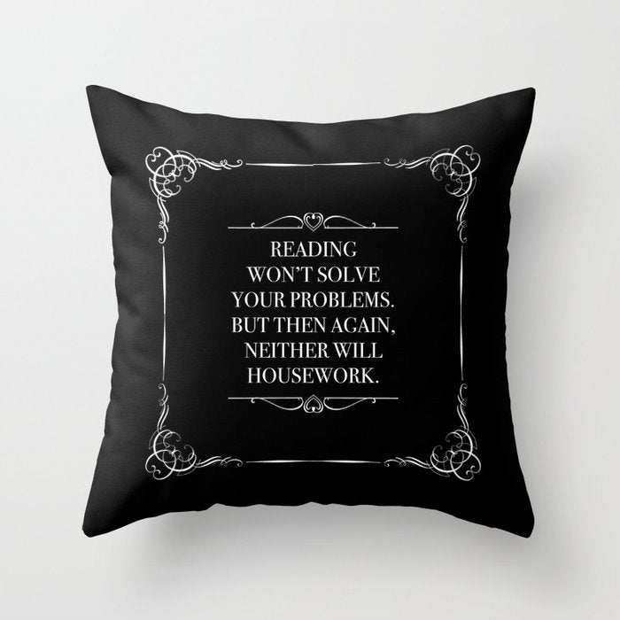 READING WON'T SOLVE YOUR PROBLEMS Pillow - LitLifeCo.